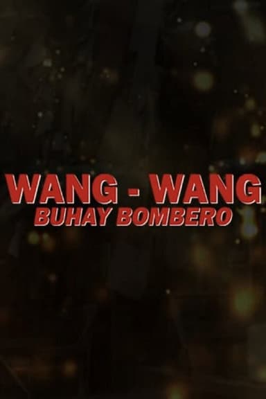 Wang Wang, buhay bombero poster