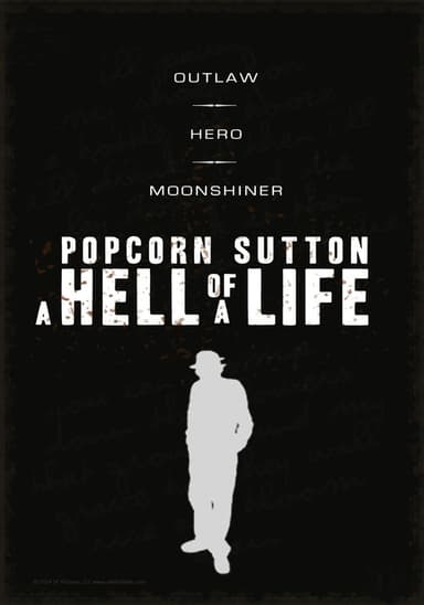 Popcorn Sutton - A Hell of a Life poster