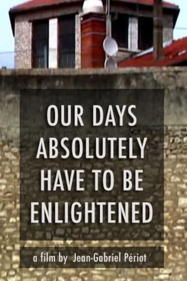 Our Days, Absolutely, Have to Be Enlightened poster
