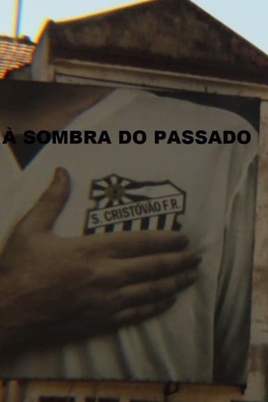São Cristóvão – À Sombra do Passado poster