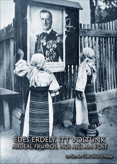 Édes Erdély, itt voltunk poster