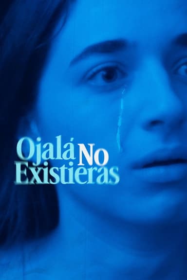 Ojalá No Existieras poster