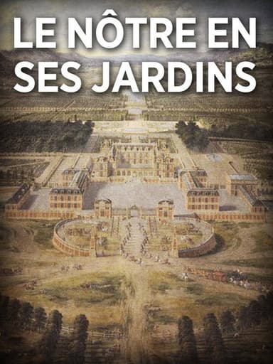 André Le Nôtre en ses jardins poster
