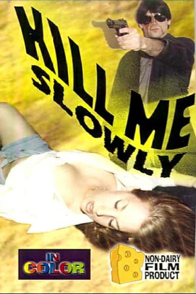 Kill Me Slowly poster