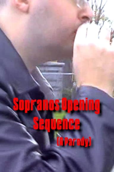 Sopranos Opening Sequence (A Parody) poster