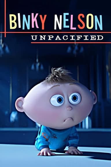Binky Nelson Unpacified poster