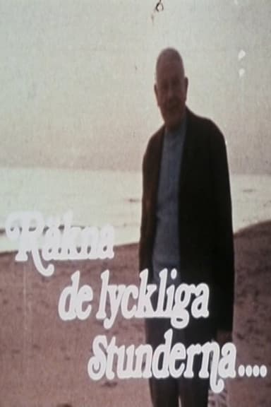 Räkna de lyckliga stunderna blott poster