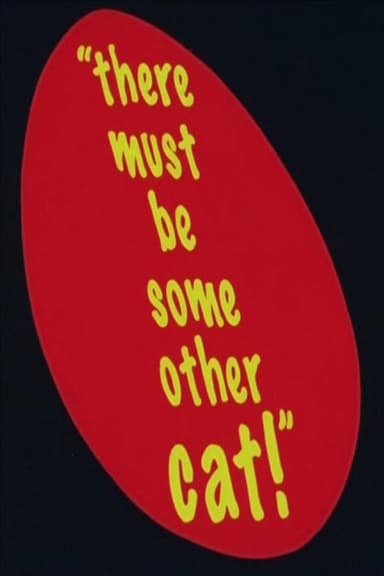There Must Be Some Other Cat poster
