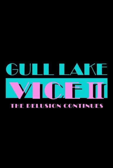 Gull Lake Vice II: The Delusion Continues poster