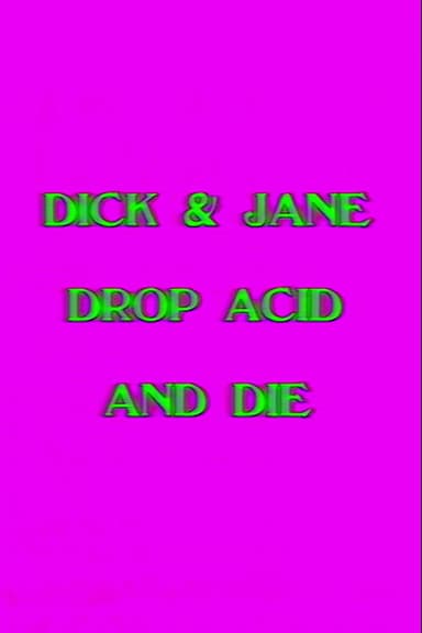 Dick and Jane Drop Acid and Die poster