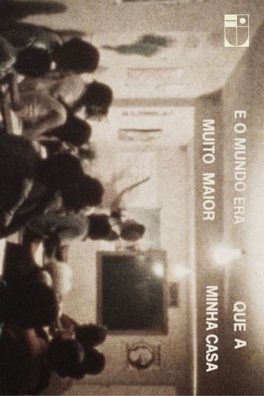 E o mundo era muito maior que a minha casa poster