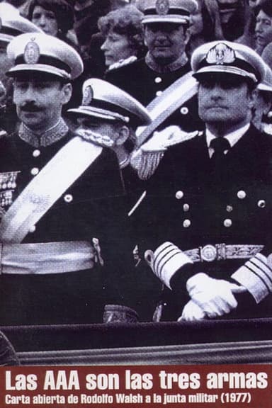 Las AAA son las tres armas: Carta abierta de Rodolfo Walsh a la junta militar poster