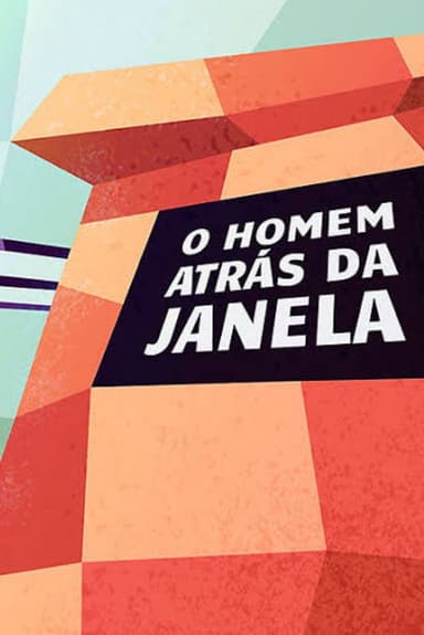 O Homem Atrás da Janela poster