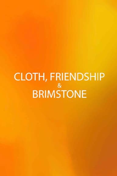 Cloth, Friendship & Brimstone poster