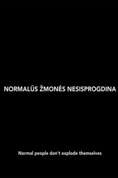 Normal People Don't Explode Themselves poster