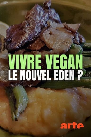 Vivre vegan, le nouvel éden ? poster