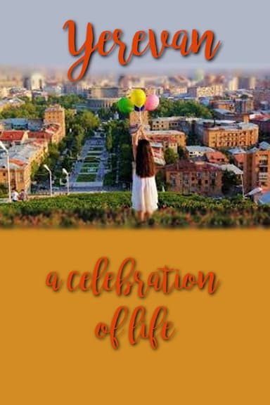 Yerevan, a celebration of life poster