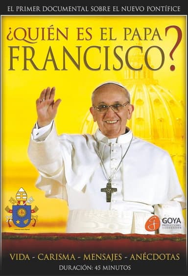 ¿Quién es el Papa Francisco? poster
