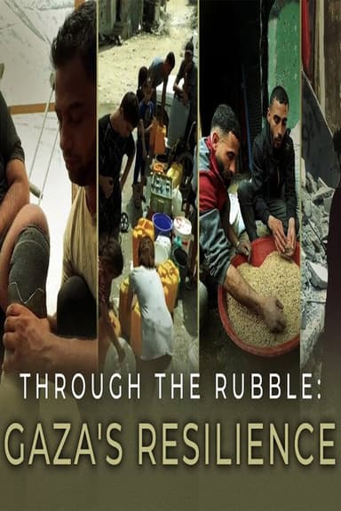 Through the Rubble: Gaza's Resilience poster