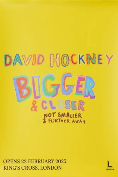 David Hockney: Bigger & Closer (Not Smaller & Further Away) poster