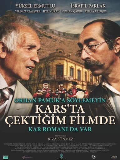 Don't Tell Orhan Pamuk That His Novel Snow is in the Film I Made About Kars poster