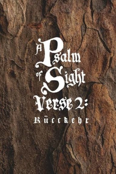 A Psalm of Sight - Verse 2: Ruckkehr poster
