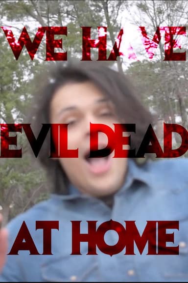 We Have Evil Dead at Home poster