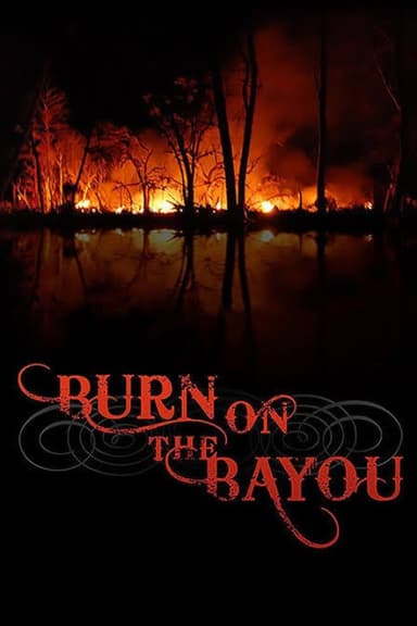 Burn On The Bayou poster