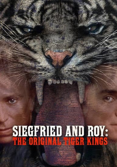 Siegfried & Roy: The Original Tiger Kings poster