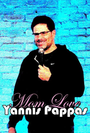 Yannis Pappas: Mom Love poster