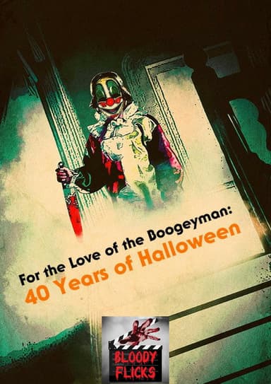 For the Love of the Boogeyman: 40 Years of Halloween poster