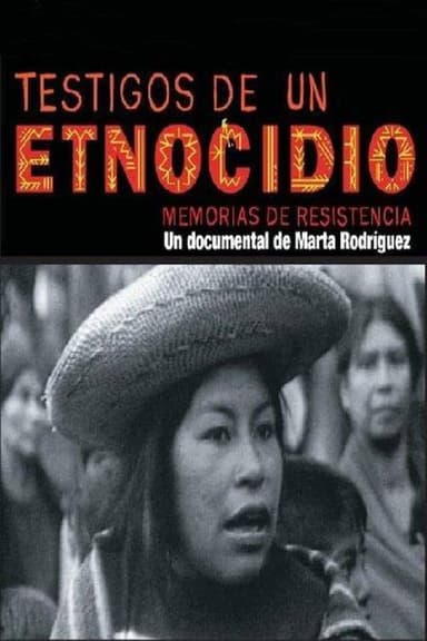 Testigos de un etnocidio: memorias de Resistencia poster