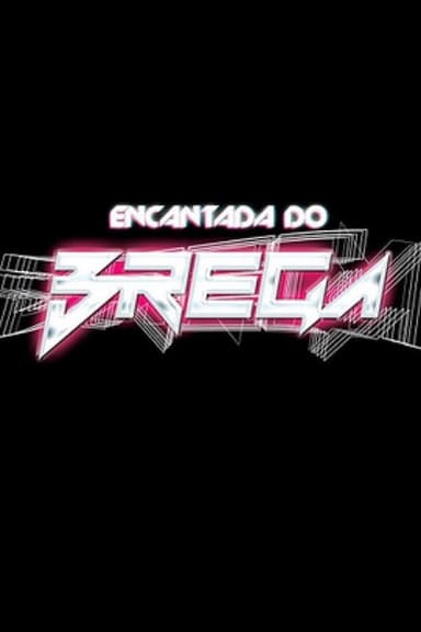 Encantada do Brega poster