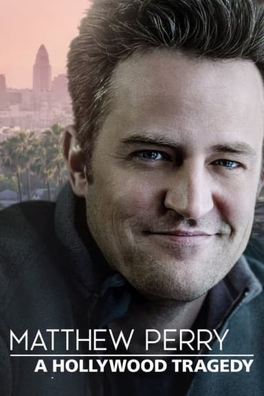 Matthew Perry: A Hollywood Tragedy poster
