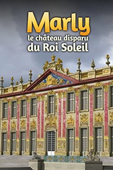Marly, le château disparu du Roi Soleil poster