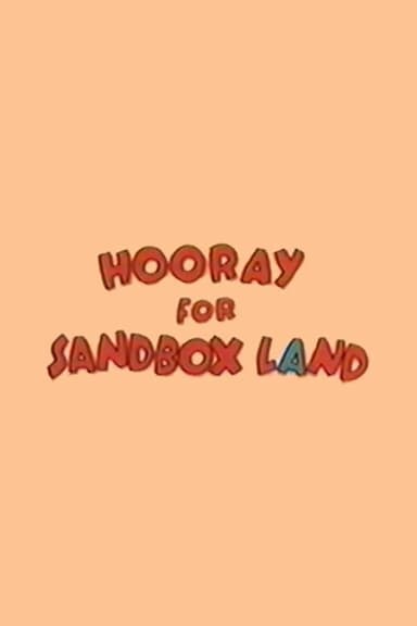 Hooray for Sandbox Land poster