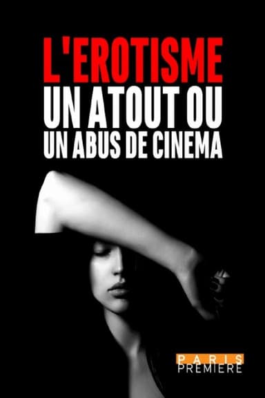 L'érotisme... un atout ou un abus au cinéma ? poster