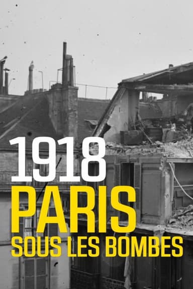 1918 - Paris sous les bombes poster