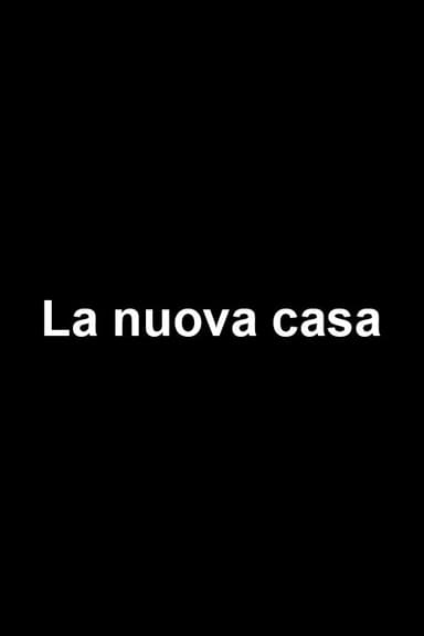 La nuova casa poster
