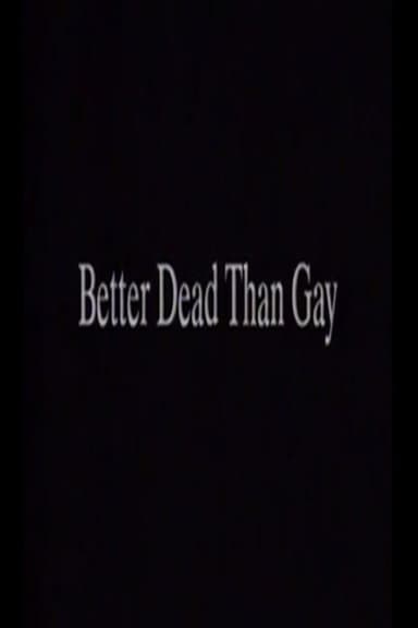 Better Dead Than Gay poster