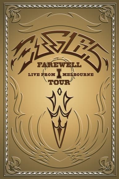 Eagles: Farewell I Tour - Live from Melbourne poster