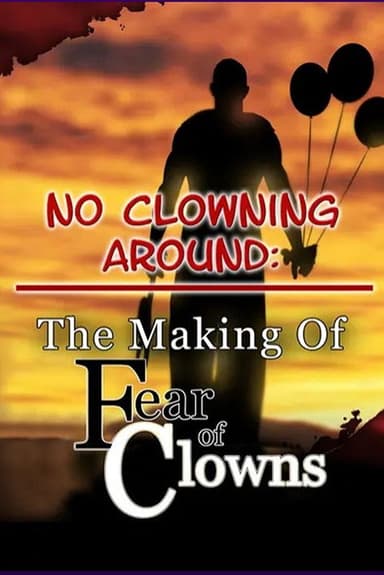 No Clowning Around: The Making of Fear of Clowns poster