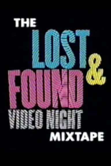 The Lost & Found Video Night Mixtape poster