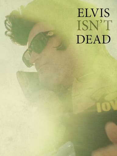 Elvis Isn't Dead poster