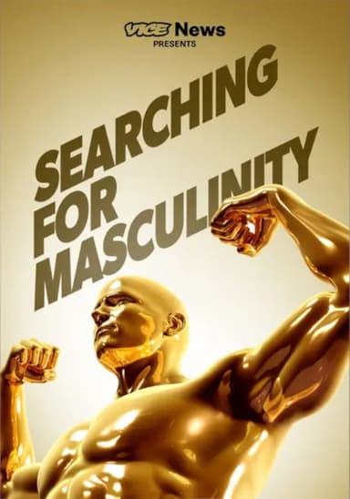 VICE News Presents: Searching for Masculinity poster