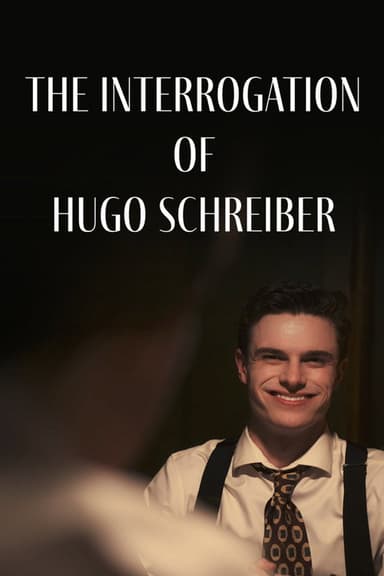 The Interrogation of Hugo Schreiber poster