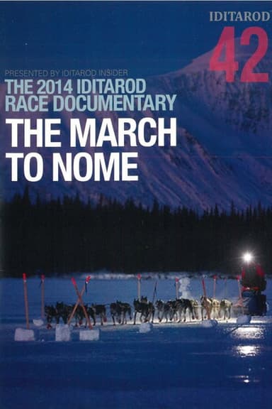 Iditarod 42: The March to Nome poster