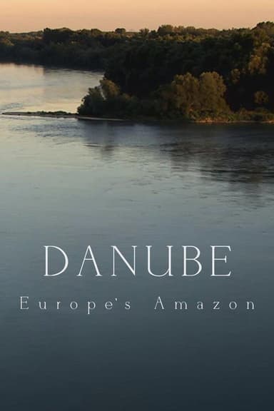 Danube: Europe's Amazon poster