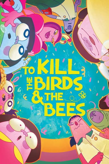 To Kill the Birds & the Bees poster