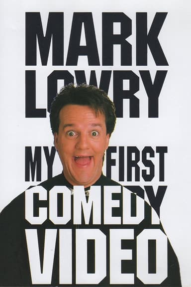 Mark Lowry: My First Comedy Video poster